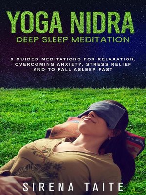cover image of Yoga Nidra Deep Sleep Meditation  6 Guided Meditations for Relaxation, Overcoming Anxiety, Stress Relief and to Fall Asleep Fast